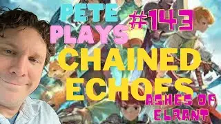 The Golden Hamburger | PETEPLAYS Chained Echoes: Ashes of Elrant (Episode 143)