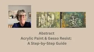 Abstract Acrylic Paint and Gesso Resist Step by Step Tutorial