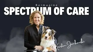 Rethink Spectrum of Care in Veterinary Medicine: Stories & Resources