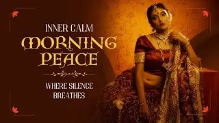 Shiva’s Morning | Peaceful Nature & Inner Calm – A Journey Into Peace - INDIA