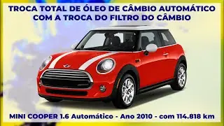 MINI COOPER 1.6 - Ano 2010 - com 114.818 km - TROCA TOTAL DE &Oacute;LEO E FILTRO DO C&Acirc;MBIO AUTOM&Aacute;TICO