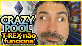 🇧🇷 T-REX MINER NA CRAZYPOOL N&Atilde;O FUNCIONA - MINERAR NA CRAZYPOOL VALE A PENA?