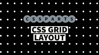 CSS3 Full Tutorial part 5 - Complete CSS Grid Layout Tutorial