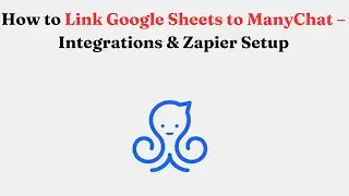 Как связать Google Sheets с ManyChat &mdash; интеграция и настройка Zapier