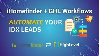 iHomefinder + GHL Integration: Smart Workflows for Real Estate Agents