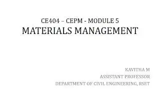 CE404   MODULE 5PART 1   MATERIALS MANAGEMENT