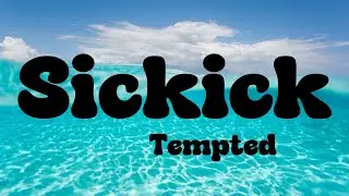 Sickick - Tempted -  OFFICIAL MUSIC -Lyrics