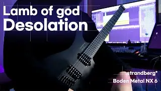 Lamb of God - Desolation | Strandberg Boden Metal NX 6