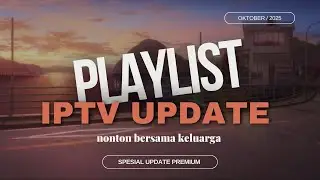 IPTV PLAYLIST OTT / TIVIMATE UPDATE TERBARU CHANNEL PREMIUM VIP