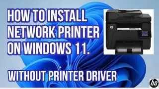 How to install Network Printer on Windows 11 without using a Printer Driver.
