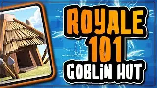 HOW TO PLAY THE GOBLIN HUT ON OFFENSE AND DEFENSE | Clash Royale 101