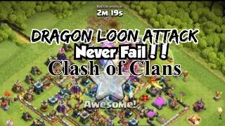 DragonLoon attack Never Fail / Clash of Clans