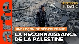 Palestine : quelle reconnaissance ? | Une leçon de géopolitique - ARTE