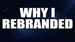 Why I re-branded & what that means (channel update 2020)