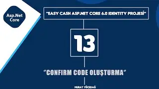 #13 Easy Cash Asp.Net Core 6.0 Identity Projesi - Confirm Code Oluşturma