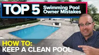 Top 5 Swimming Pool Cleaning Mistakes - How To Keep Your Pool Clean and Healthy with Less Chemicals