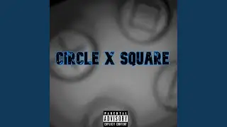 Circle X Square