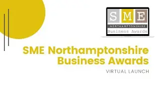 SME Northamptonshire Business Awards 2020 | Virtual Launch