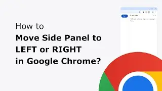 🚛 How to move the side panel in Google Chrome to the left or right?