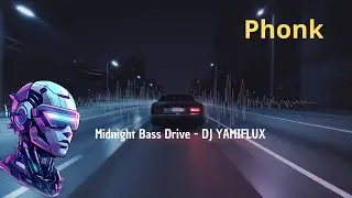 Midnight Bass Drive   DJ YAMIFLUX