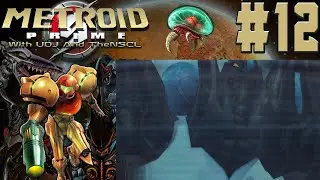 METROID PRIME w/ UDJ & TheNSCL - Episode 12 - You Need Clearance