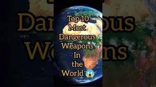 TOP 10 Most DANGEROUS Weapons in the World - Deadly Military Arsenal! 😱 #dangerous #weapons