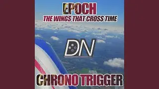 Epoch - The Wings That Cross Time (From 