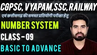 Number system CLASS 09 BY PRASHANT SIR FOR   CGPSC,VYAPAM,SSC,RAILWAY