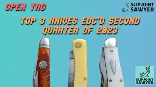 Top 3 Knives EDC'd Second Quarter of 2023 - Open Tag Response