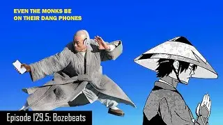 #129.5 Evil spirits and prayer bead machine guns | Bozebeats first impressions