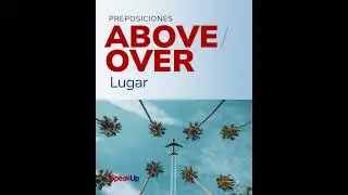 Preposiciones Above / Over