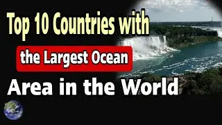 Top 10 Countries with the Largest Ocean Area in the World - World Knowledge