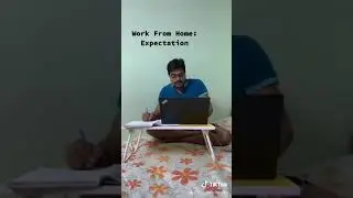 Work from home | Reality vs Expectation