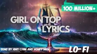 Girl on top song by Amy Lynn and Honeymoon. Best song. Sad song.Slowed amd reverb.