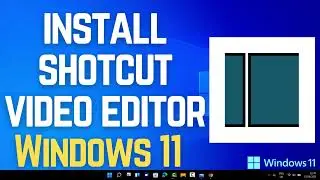 How to Install Shotcut Video Editor on Windows 11