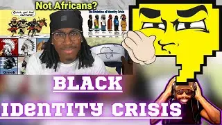 The Black American Identity Crisis Reaction