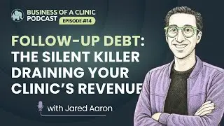 Healthcare SOPs, Follow-Up Debt, AI, CRM Limits & Patient Relationships | BOAC Podcast #18