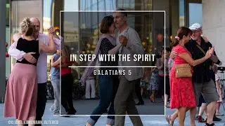 In Step With The Spirit | Galatians 5