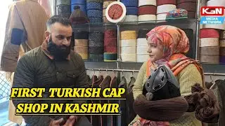 First Turkish cap Shop in Kashmir