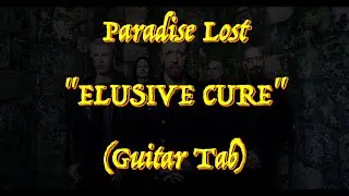 Paradise Lost - &ldquo;Elusive Cure&rdquo; - Guitar Tab ♬