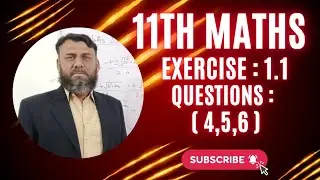 11th class new maths chapter 1 exercise 1.1 Questions (4,5,6) smart syllabus|| 1st year maths ch 1