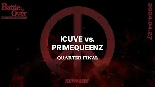 ICuve vs. PrimeQueenz - Quarter Final #Battleisover202425 #Battleisover