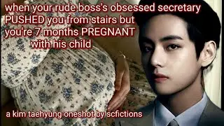 ᶠᵘˡˡrude boss's secretary pushed u from stairs but u're 7 months pregnant with his baby | KTH OS