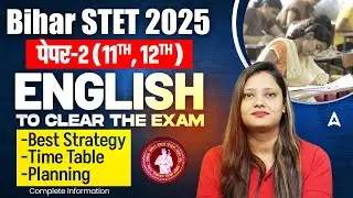 Bihar STET English (11-12) Paper 2 Preparation Strategy 2025 | Bihar STET English Paper 2 Syllabus