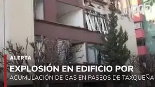 🚨&iexcl;&Uacute;ltima Hora! Explosion por acumulaci&oacute;n de gas en la colonia Paseos de Taxque&ntilde;a, en Coyoac&aacute;n