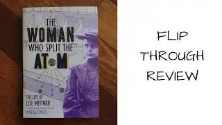 The Woman Who Split the Atom: The Life of Lise Meitner By Marissa Moss