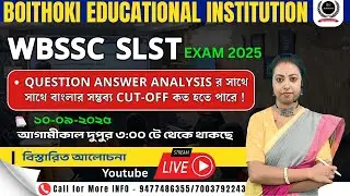 WBSSC SLST 2025 | Question Answer Analysis + সম্ভাব্য বাংলা Cut-Off | Boithoki Live Discussion