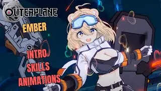 Outerplane Character Spotlight - Ember | Full Intro, Animations & Skill Showcases! 🔥