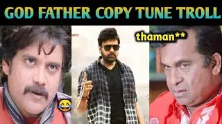 god father copy tune troll | chiranjeevi new movie troll | #megastar #nene