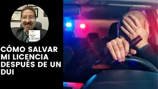 CÓMO SALVAR MI LICENCIA DESPUÉS DE UN DUI
